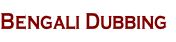 Bengali Dubbing