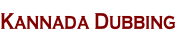 Kannada Dubbing